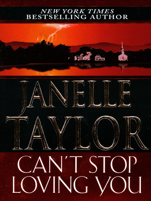 Title details for Can't Stop Loving You by Janelle Taylor - Available
